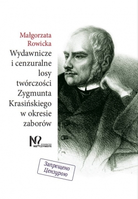 Wydawnicze i cenzuralne losy twórczości Zygmunta Krasińskiego w okresie zaborów - Rowicka Małgorzata