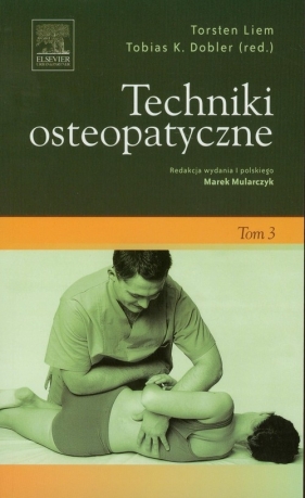 Techniki osteopatyczne Tom 3 - Liem Torsten, Dobler Tobias K.