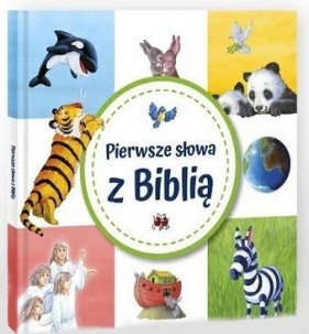 Pierwsze słowa z Biblią - Opracowanie zbiorowe