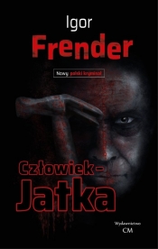 Człowiek-Jatka - Frender Igor