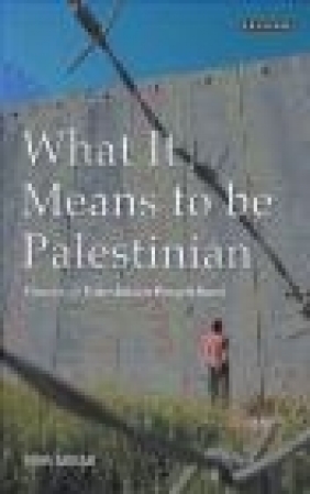 What it Means to be Palestinian Dina Matar, D Matar