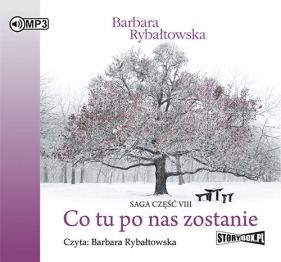 Co tu po nas zostanie. Saga część VIII (Audiobook) - Barbara Rybałtowska