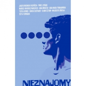Nieznajomy - Jakub Grabowski-Castañeda, Paweł Lipiński, Mariusz Arkadiusz Marszałek, Anna Mroczek, Anna Maria Pomianowska, Teofila Siewko, Danuta Słupianek, Sława Sztorm, Małgorzata Świtała, Edyta Tołwińska