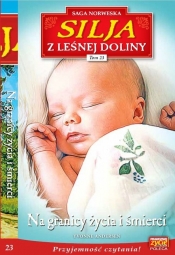 Silja z Leśnej Doliny. Tom 23. Na granicy życia i śmierci