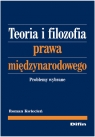 Teoria i filozofia prawa międzynarodowego Problemy wybrane Kwiecień Roman