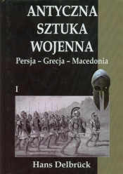 Antyczna sztuka wojenna Tom 1 - Hans Delbrück