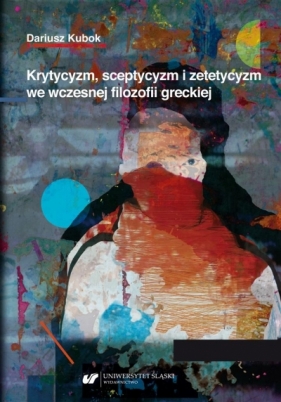 Krytycyzm, sceptycyzm i zetetycyzm.. - Dariusz Kubok