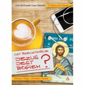 Czy rzeczywiście Jezus jest Bogiem? - Sterrett D., McDowell J.