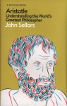Aristotle Understanding the World's Greatest Philosopher Sellars John