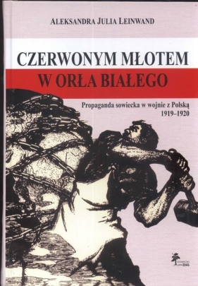 Czerwonym młotem w orła białego - Leinwand Julia Aleksandra