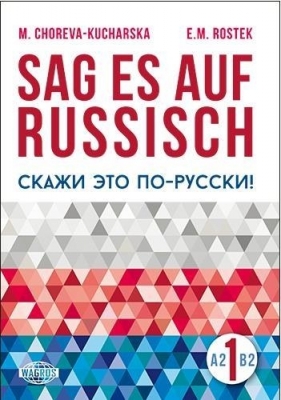 Sag es auf Russisch! 1 WAGROS - Marina Choreva-Kucharska, Ewa Maria Rostek