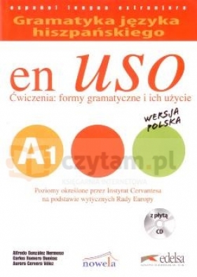 Uso A1 Gramatyka języka hiszpańskiego +CD - A. Gonzalez Hermoso, C. Romero Duenas, A. Cervera Velez