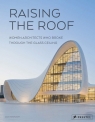  Raising the RoofWomen Architects Who Broke Through the Glass Ceiling
