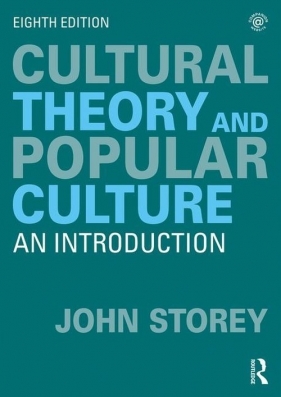 Cultural Theory and Popular Culture - Storey John