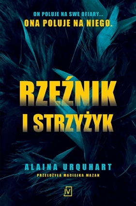 Rzeźnik i strzyżyk - Alaina Urquhart