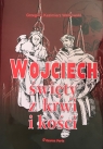 Wojciech święty z krwi i kości