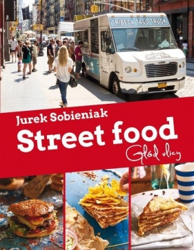 Street Food.Głod ulicy - Sobieniak Jurek