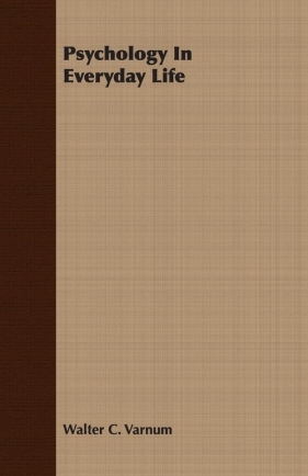Psychology In Everyday Life - Varnum Walter C.