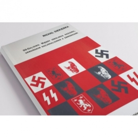SS-Galizien. Między ideologią nazizmu, ukraińskim nacjonalizmem a zbrodniami - Siekierka Michał