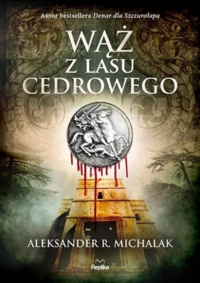 Wąż z lasu cedrowego - Aleksander R. Michalak