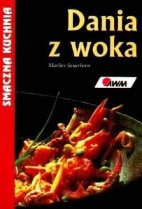 Smaczna kuchnia. Dania z woka - Marlies Sauerborn