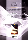 NowoczesnośćSzkice o literaturze polskiej XX wieku Jerzy Święch