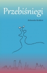 Przebiśniegi Aleksandra Bździkot