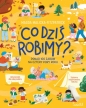 Co dziś robimy? Ponad 100 zabaw na cztery pory roku - Magda Malicka-Fitzpatrick