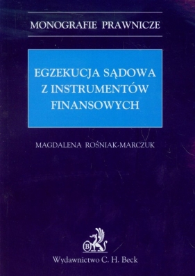 Egzekucja sądowa z instrumentów finansowych - Rośniak-Marczuk Magdalena