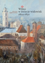 Wilno w świecie widowisk 1824–1832