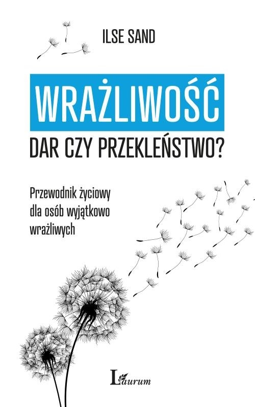 Wrażliwość. Dar czy przekleństwo?