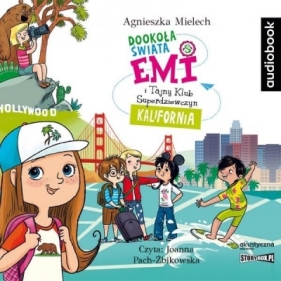 Emi i Tajny Klub Superdziewczyn. Kalifornia - Agnieszka Mielech