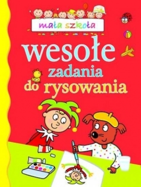 Mała szkoła. Wesołe zadania do rysowania - Opracowanie zbiorowe