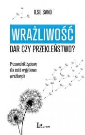 Wrażliwość. Dar czy przekleństwo? - Ilse Sand