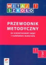 Witaj szkoło! 1 Przewodnik metodyczny Część 3 + CD edukacja Korcz Anna, Zagrodzka Dorota, Zielińska Joanna