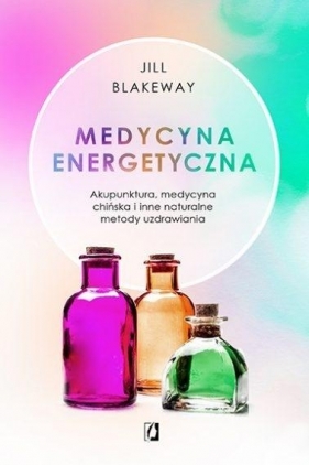 Medycyna energetyczna - Blakeway Jill