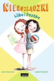 Nierozłączki Lilka i Pestka - Annie Barrows