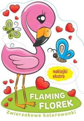 Zwierzakowe kolorowanki. Flaming Florek - Opracowanie zbiorowe, Opracowanie zbiorowe