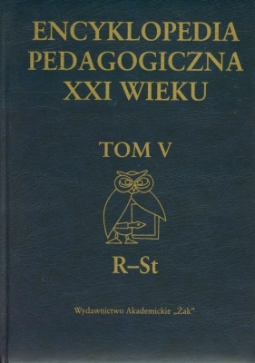 Encyklopedia pedagogiczna XXI wieku Tom 5 (R-St)