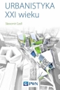 Urbanistyka XXI wieku - Sławomir Gzell