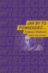 Jak by to powiedzieć? Tadeusz Wielecki, Adam Suprynowicz