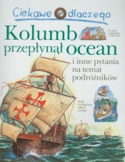 Ciekawe dlaczego Kolumb przepłynął ocean