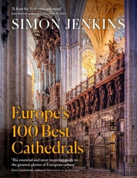 Europe?s 100 Best Cathedrals - Simon Jenkins