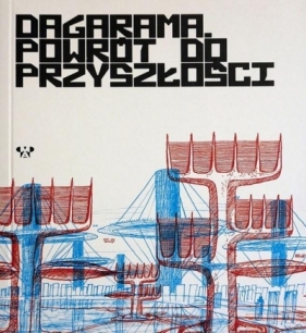 Dagarama. Powrót do przeszłości - Gołota Urszula 