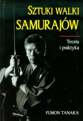 Sztuki walki Samurajów - Tanaka Fumon