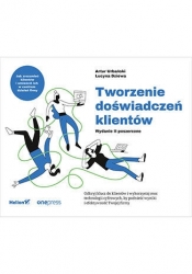 Tworzenie doświadczeń klientów. Wydanie II poszerzone - Artur Urbański .