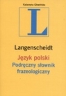 Język polski  Podręczny słownik frazeologiczny Langenscheidt Katarzyna Głowińska