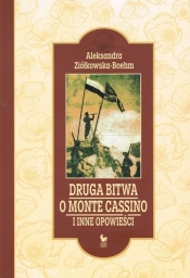 Druga bitwa o Monte Cassino i inne opowieści - Ziółkowska-Boehm Aleksandra
