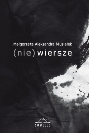 (nie) wiersze - Musiałek Małgorzata Aleksandra