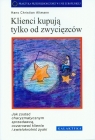 Klienci kupują tylko od zwycięzców Jak zostać charyzmatycznym Altmann Hans Christian